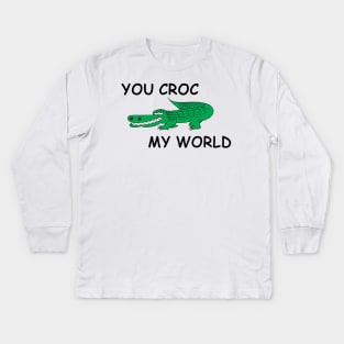 You Croc My World - Crocodile Funny Quote Kids Long Sleeve T-Shirt